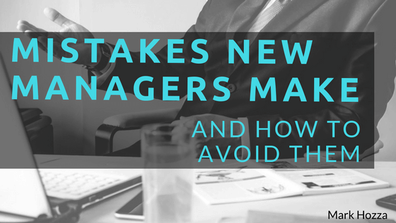 Mistakes New Managers Make (and How to Avoid Them)
