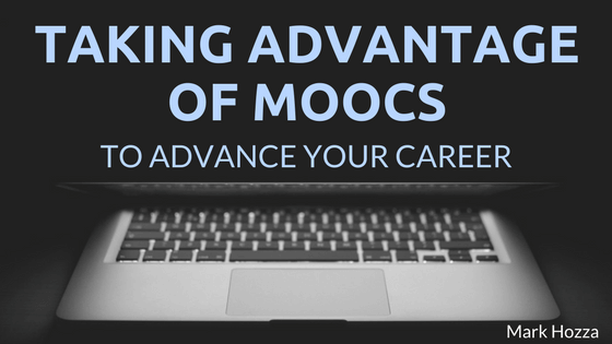 Taking Advantage of MOOCs to Advance your Career - Mark Hozza