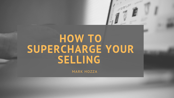 How To Super Charge Your Selling (2)